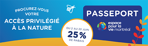 Passeport Espace pour la vie - Mobile - 25% rabais - 2 au 23 juin